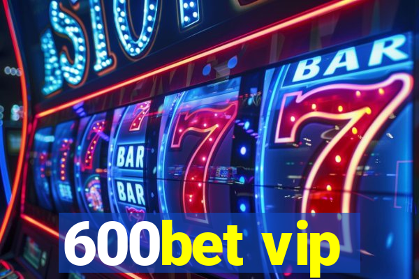 600bet vip